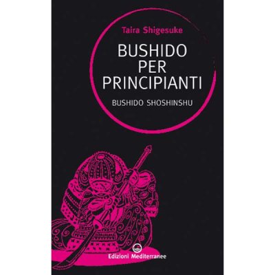 LIBRO DI SHIGESUKE TAIRA: BUSHIDO PER PRINCIPIANTI