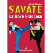 LIBRO DI MESSINA GIORGIO: SAVATE LA BOXE FRANCESE