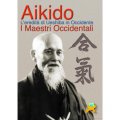 LIBRO DEI MAESTRI OCCIDENTALI: L'EREDITA' DI UESHIBA