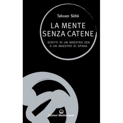 LIBRO DI SOHO TAKUAN: LA MENTE SENZA CATENE