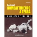 LIBRO DI TEDESCHI MARC: L'ARTE DEL COMBATTIMENTO A TERRA