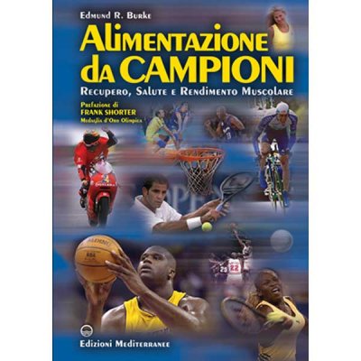 LIBRO DI BURKE EDMUND: ALIMENTAZIONE DA CAMPIONI