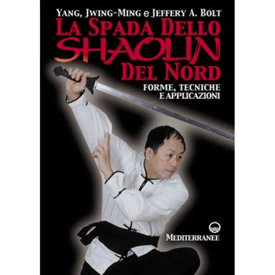 LIBRO DI JWING MING YANG: LA SPADA DELLO SHAOLIN DEL NORD