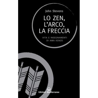 LIBRO DI STEVENS JOHN: LO ZEN L'ARCO E LA FRECCIA