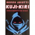 LIBRO DI ABIETTI BRUNO: KUJI KIRI. MAGIA SEGRETA DEI NINJA  LIBRO DI ABIETTI BRUNO: KUJI KIRI. MAGIA SEGRETA DEI NINJA