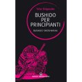 LIBRO DI SHIGESUKE TAIRA: BUSHIDO PER PRINCIPIANTI