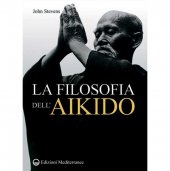 LIBRO DI STEVENS JOHN: LA FILOSOFIA DELL'AIKIDO
